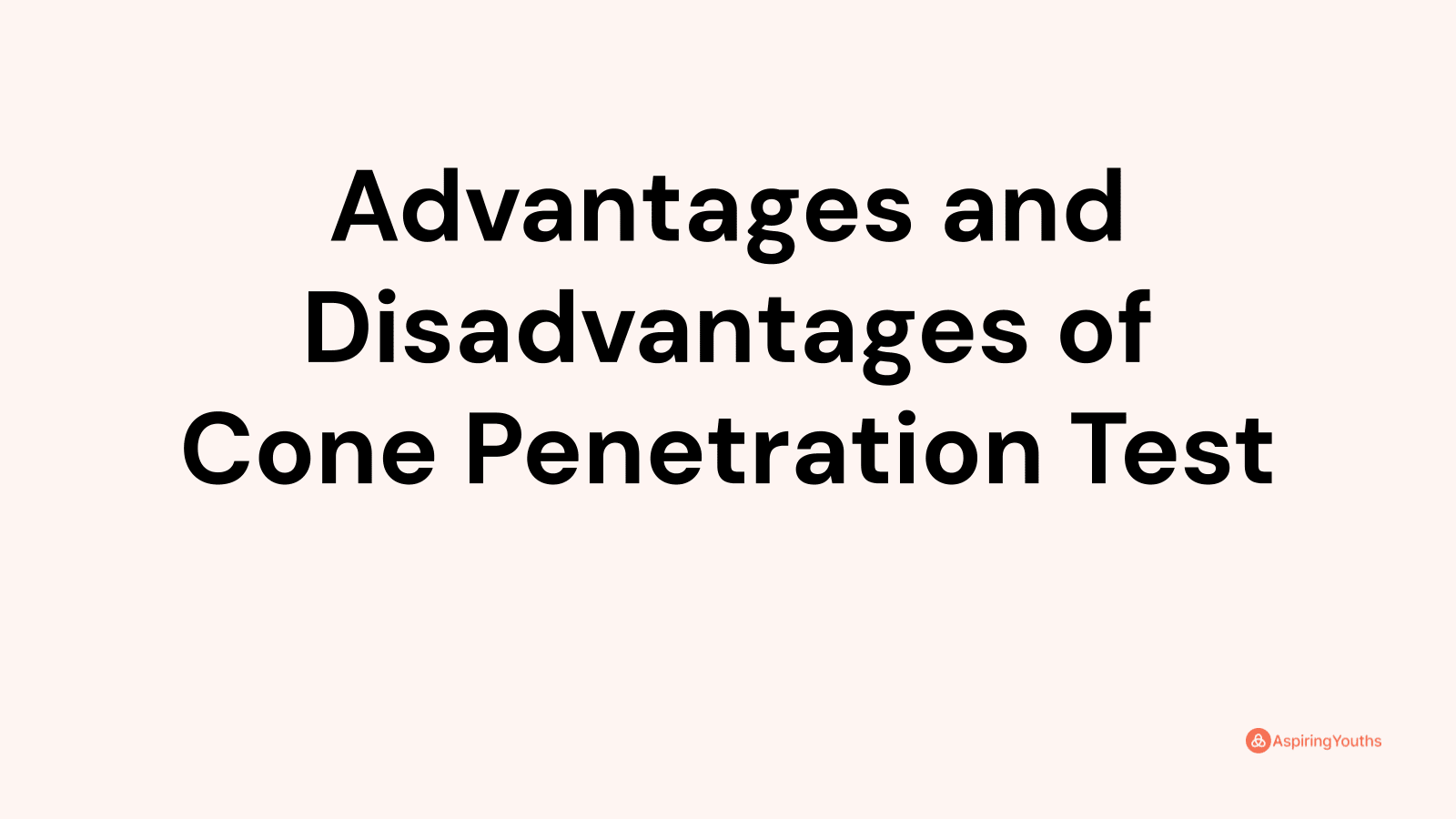 Advantages And Disadvantages Of Cone Penetration Test 5496