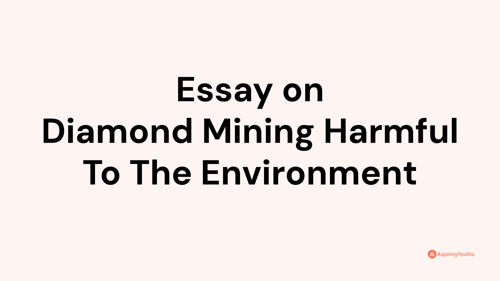 essay on diamond mining harmful to the environment