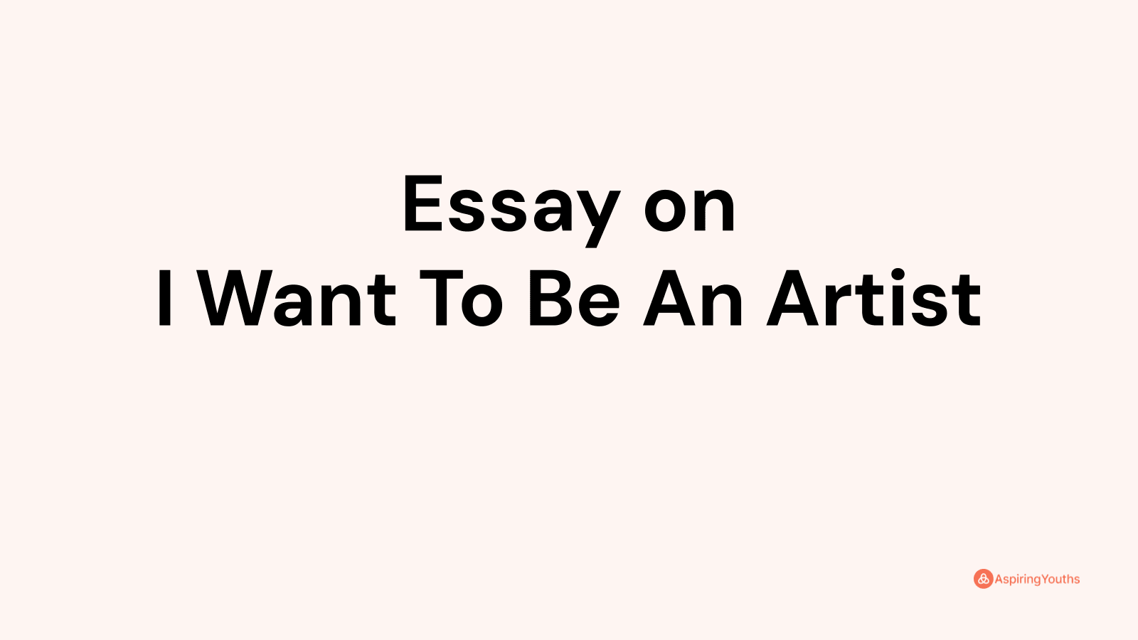 i want to be an artist essay for class 5