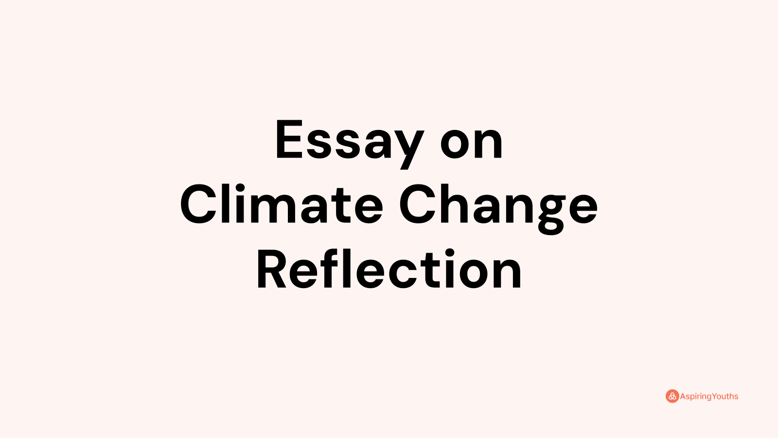 Essay on Climate Change Reflection