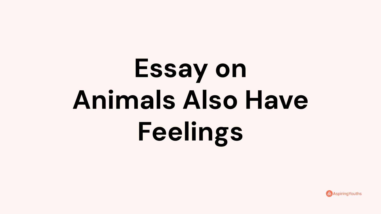 essay on animals also have feelings