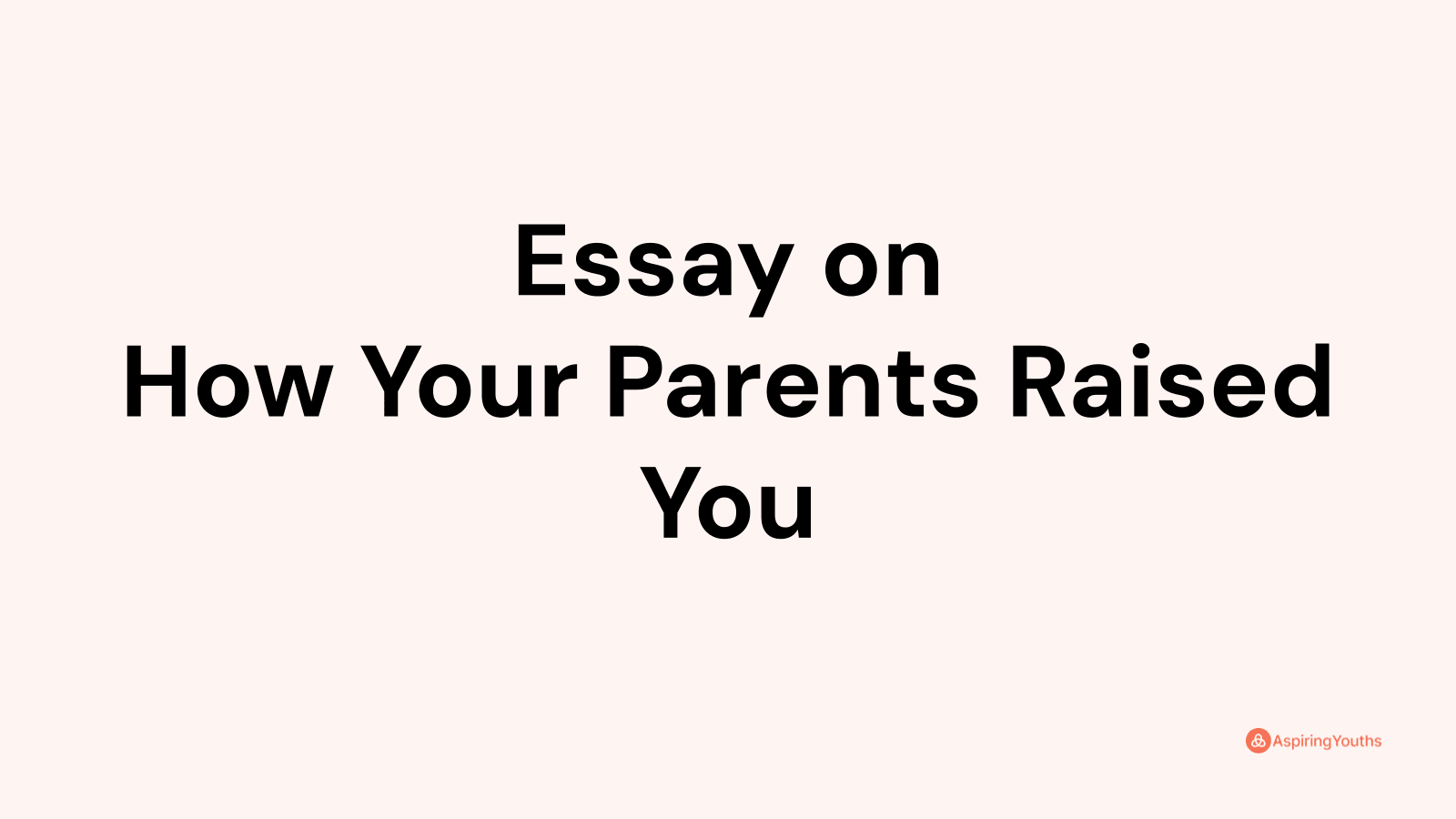 how i was raised essay