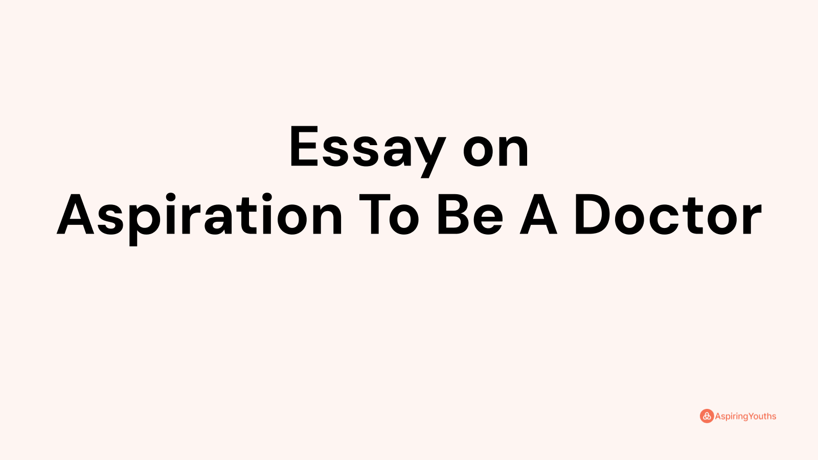 essay-on-aspiration-to-be-a-doctor