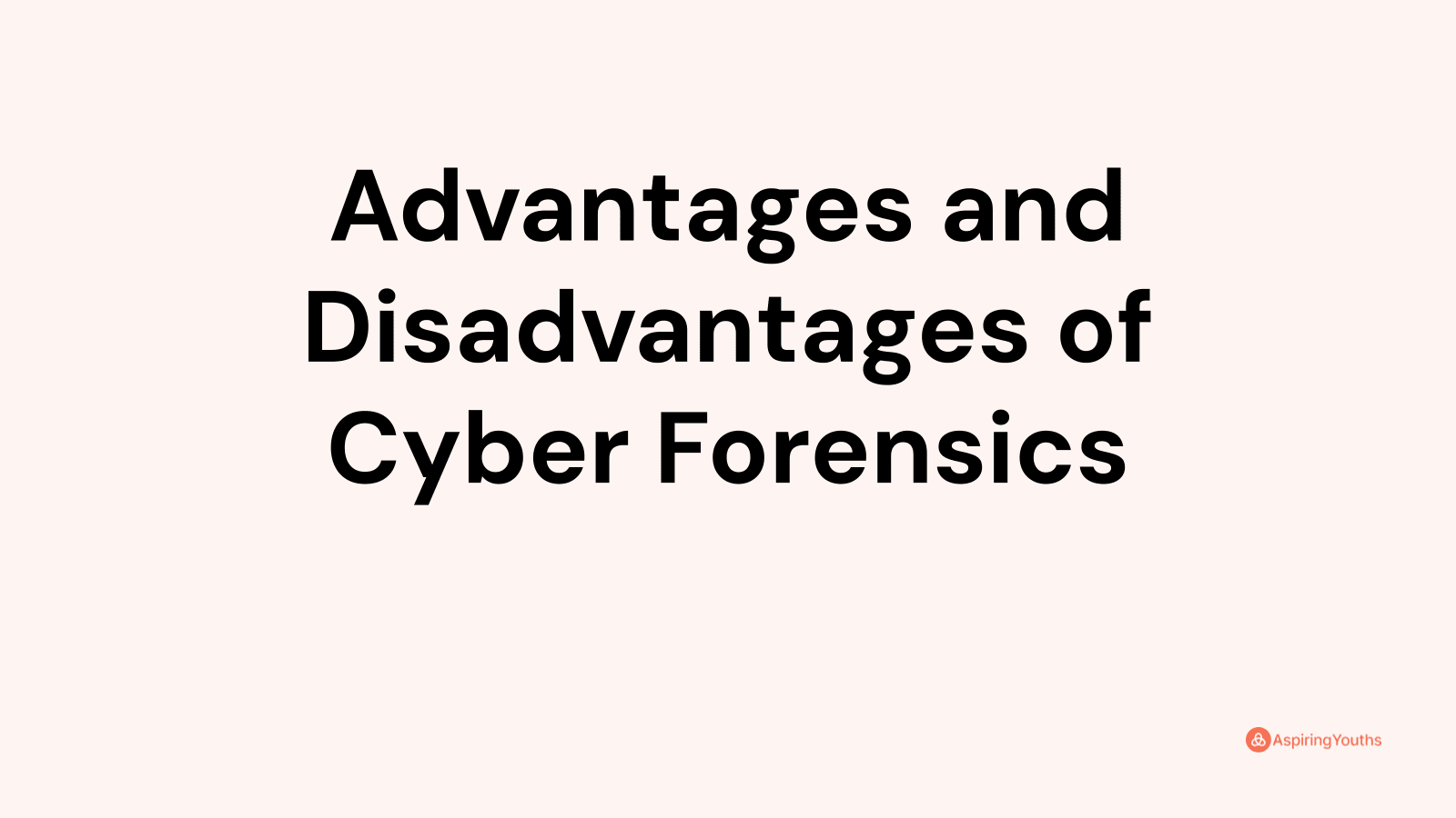 advantages-and-disadvantages-of-cyber-forensics