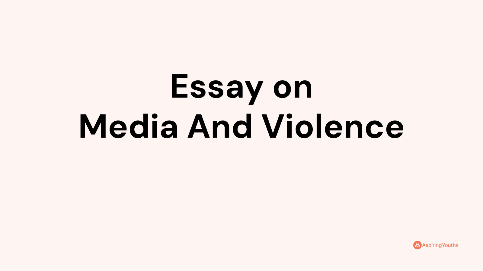 argumentative essay on violence in media