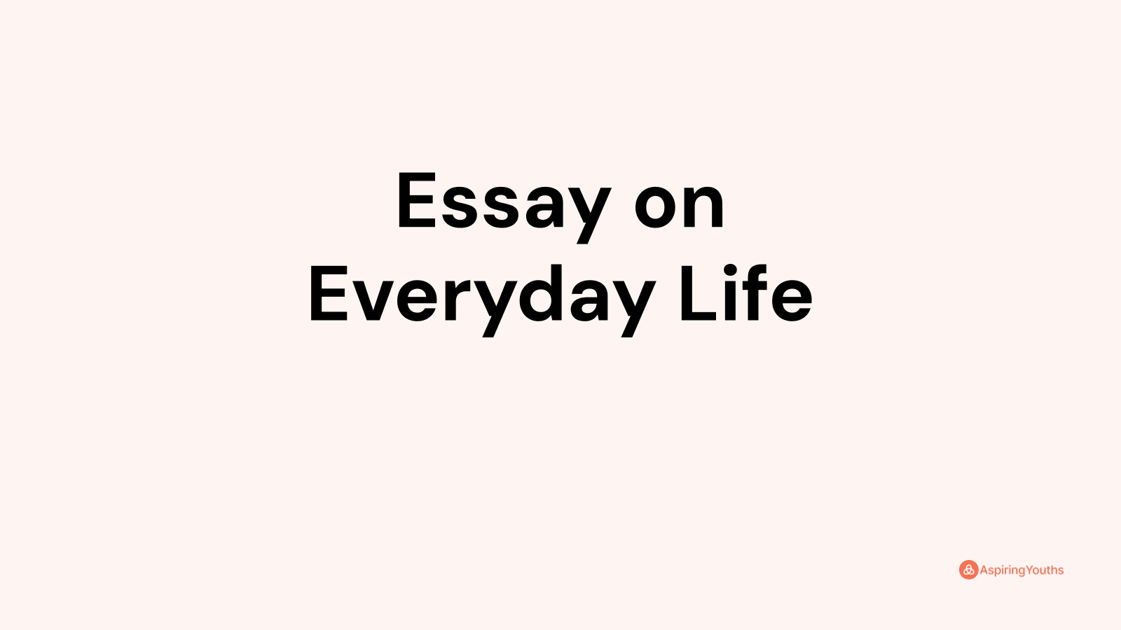 essay-on-everyday-life