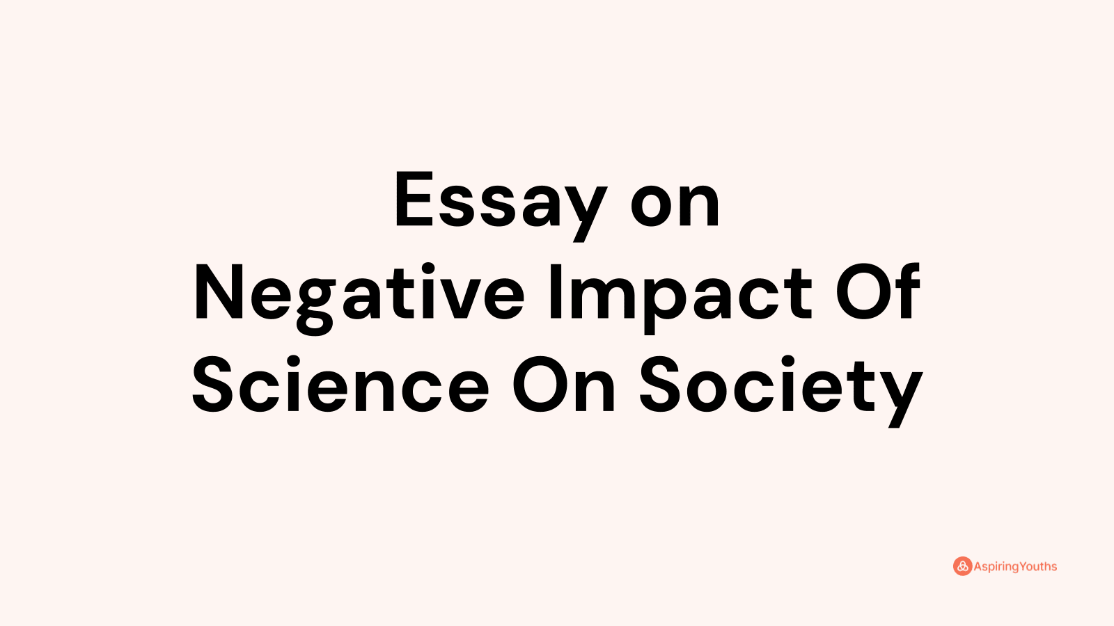 essay-on-negative-impact-of-science-on-society