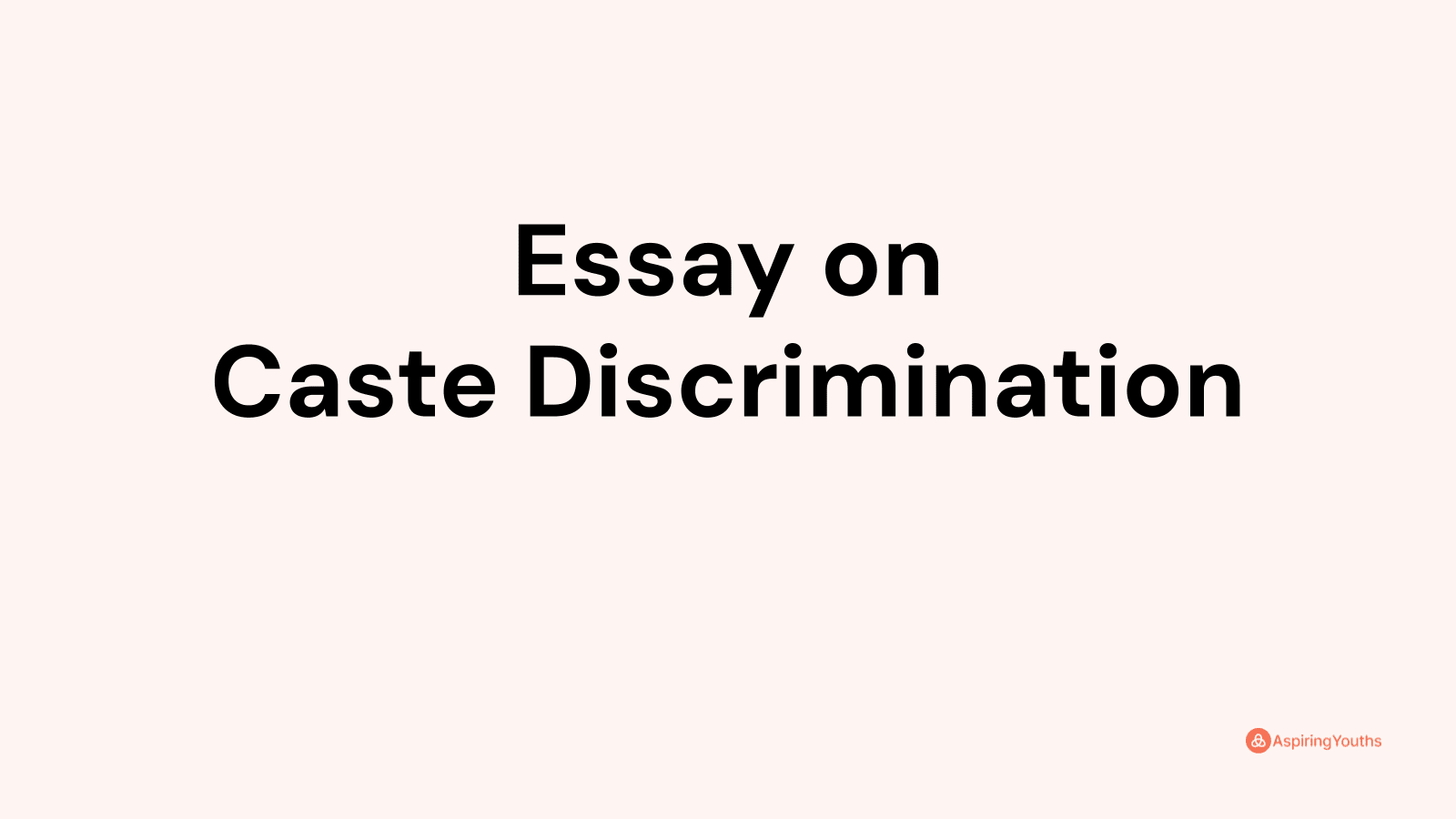 essay on discrimination in caste