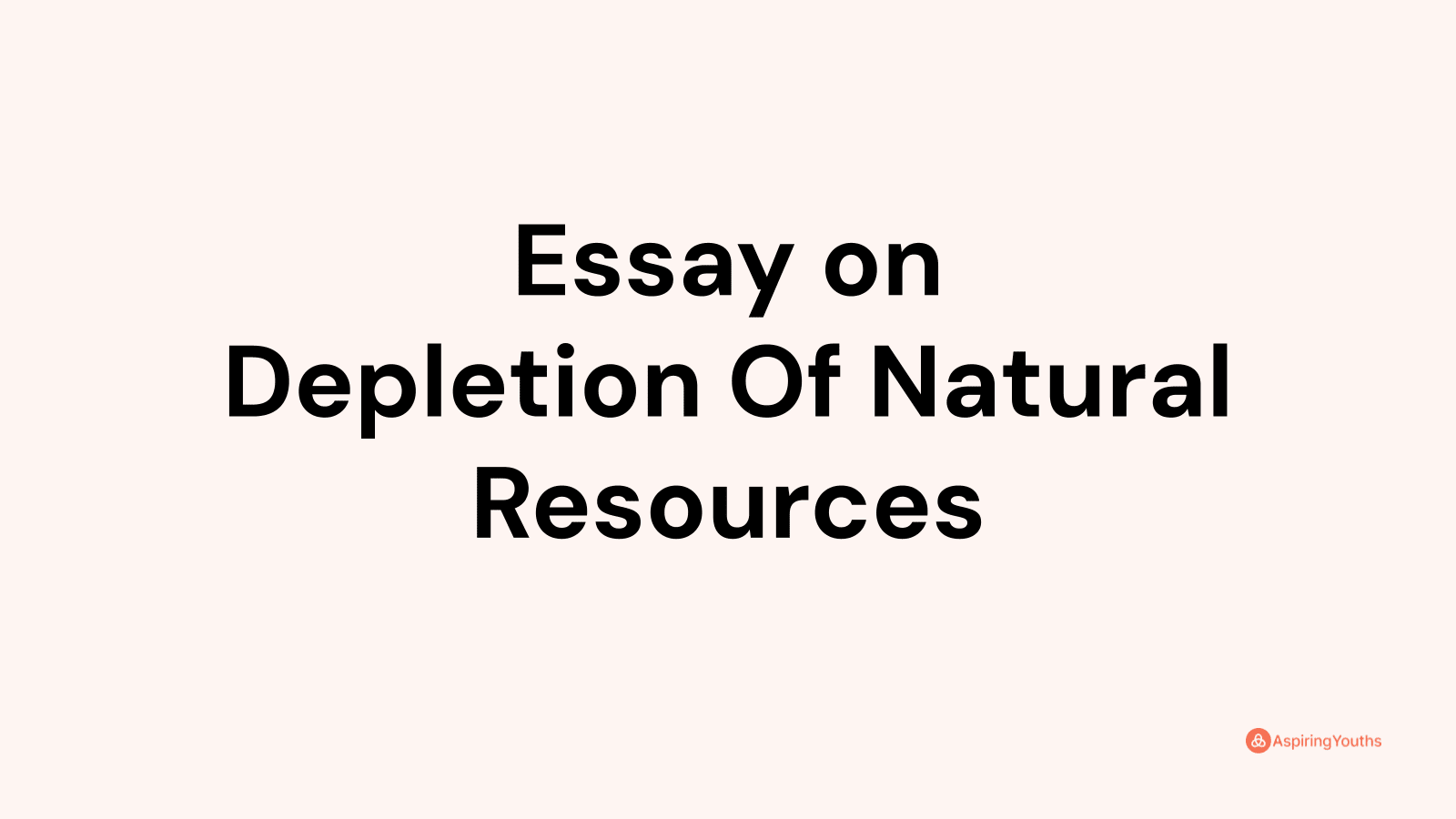 essay on depletion of natural resources