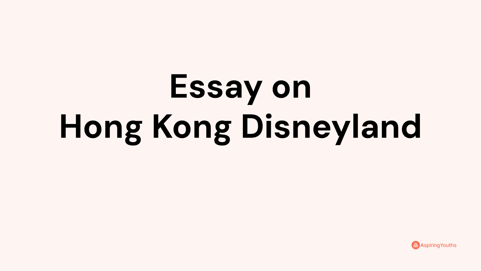 hong kong disneyland experience essay