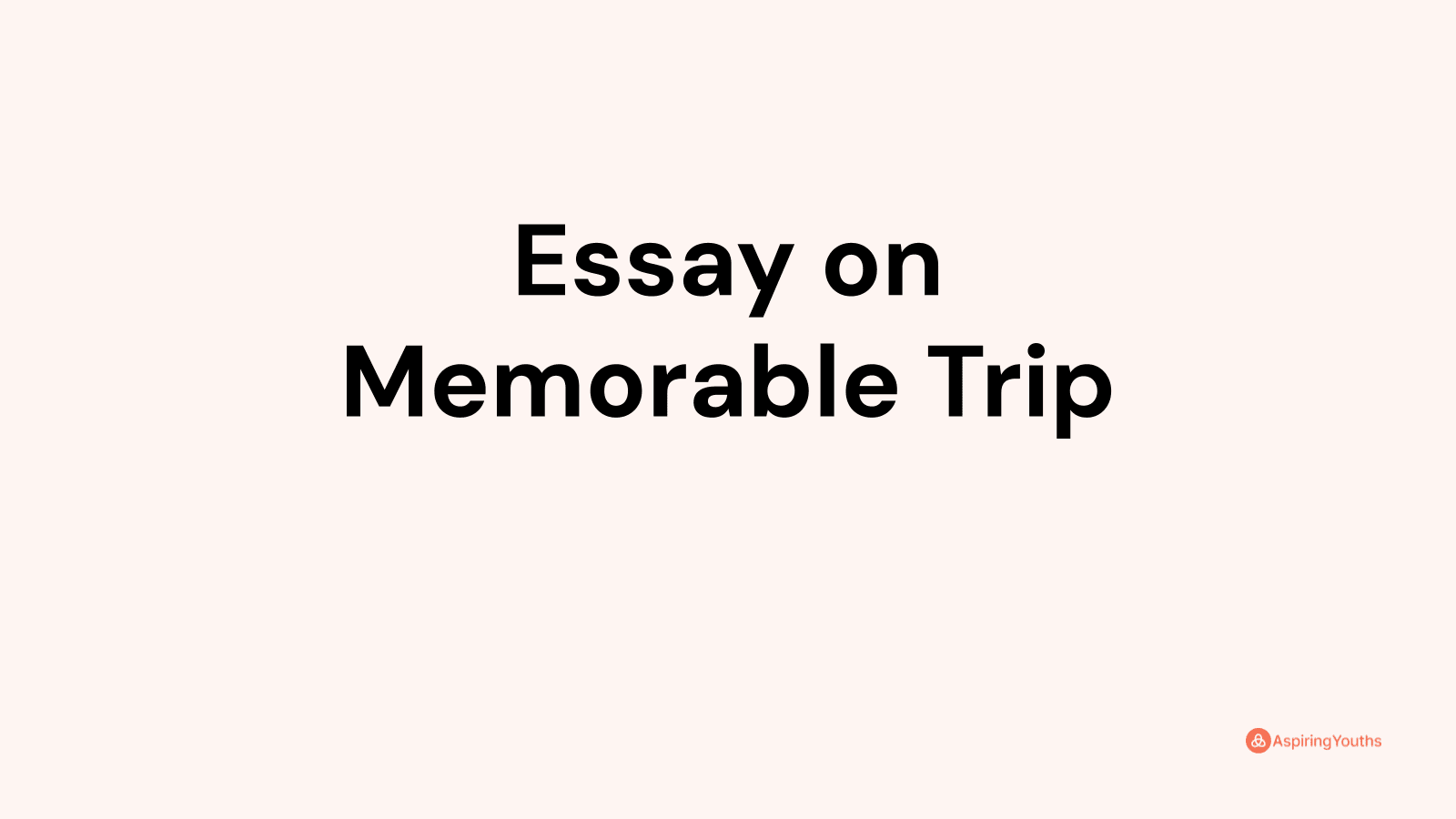 essay memorable trip