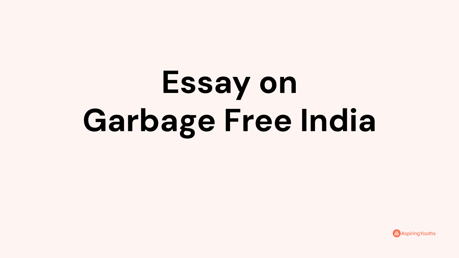 garbage free india essay 100 words