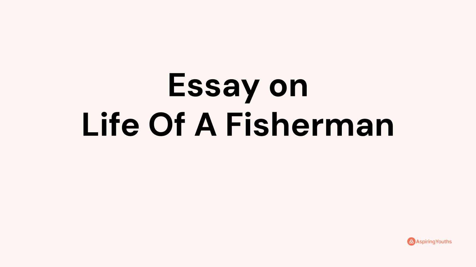 a day in the life of a fisherman essay