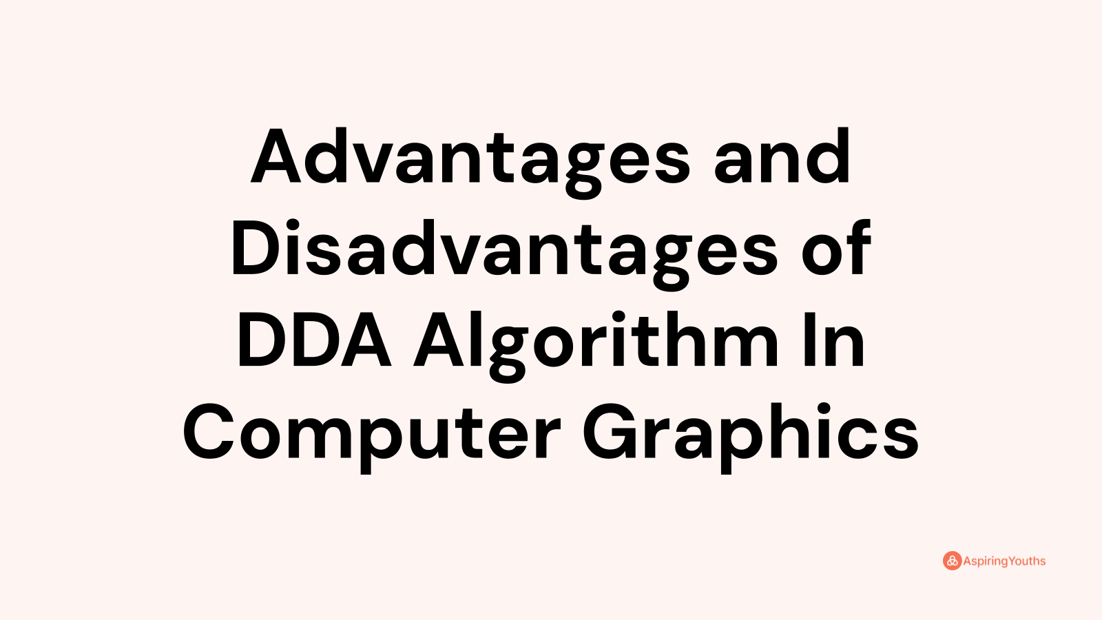 advantages-and-disadvantages-of-dda-algorithm-in-computer-graphics