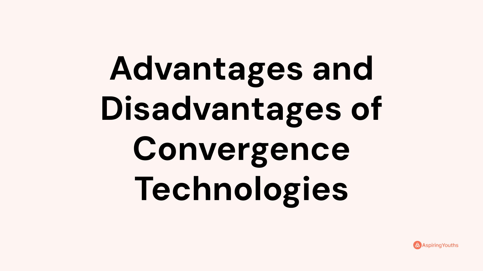 advantages and disadvantages of convergence technologies