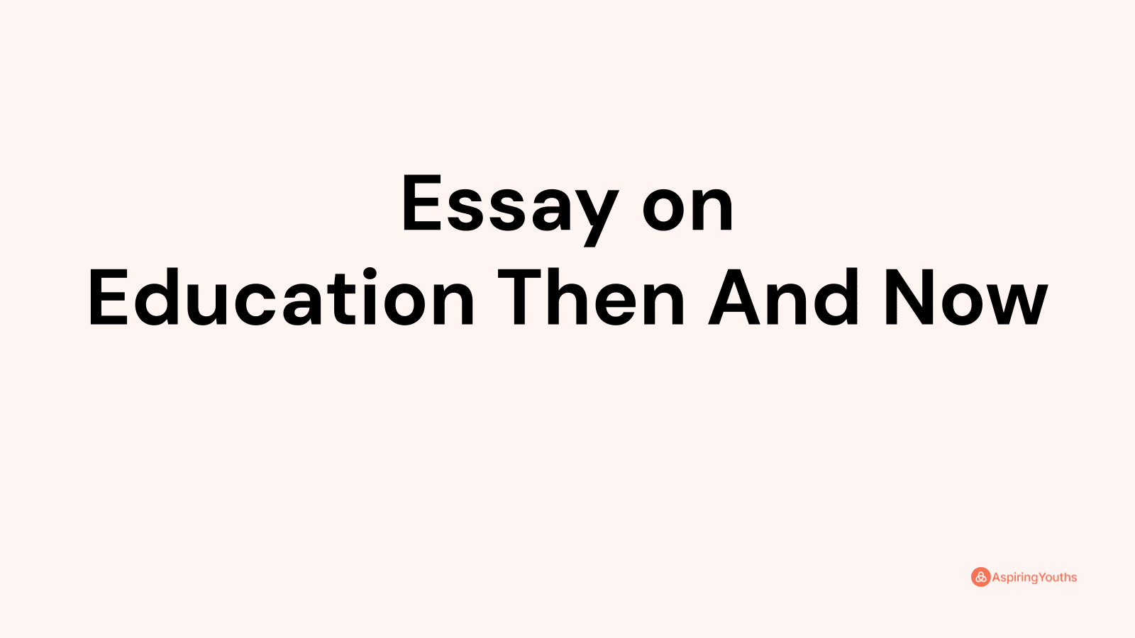 education before and now essay