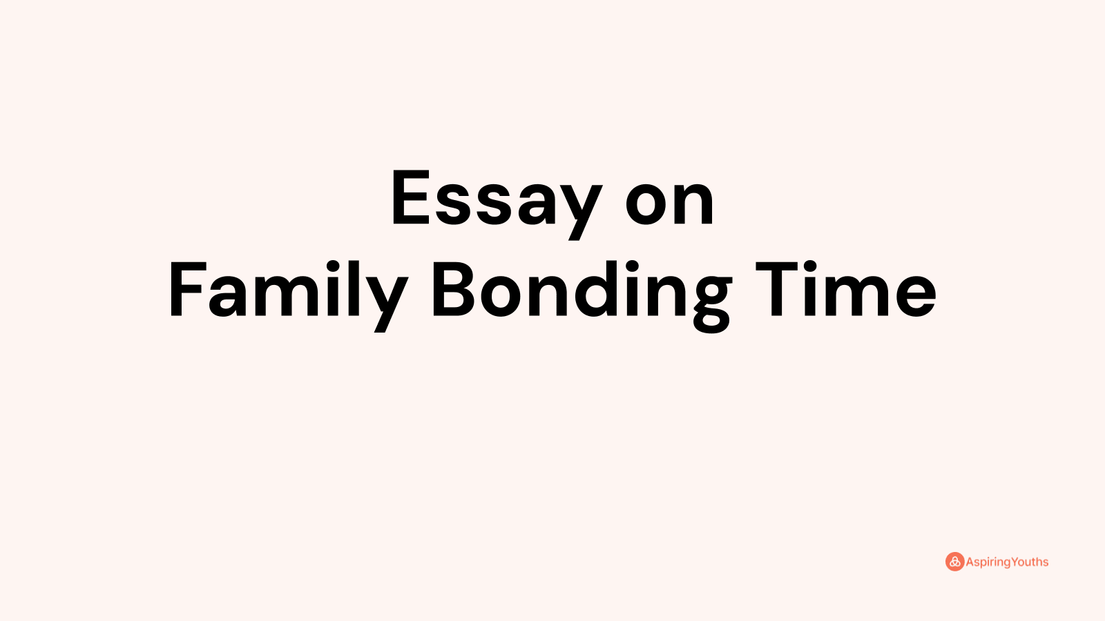 family bonding moments essay