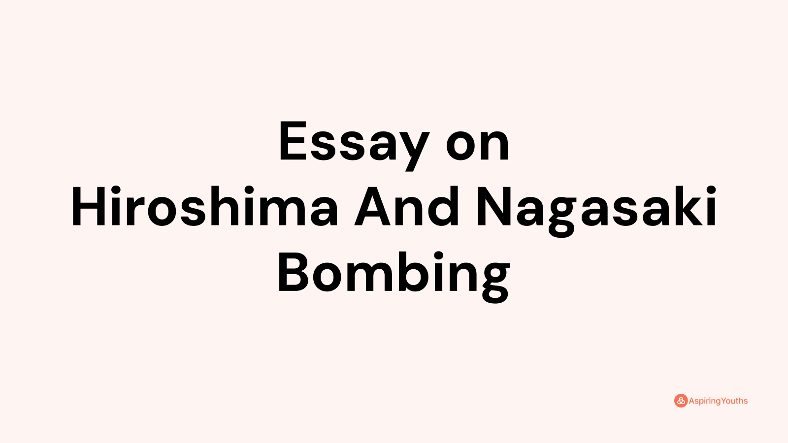 hiroshima nagasaki essay