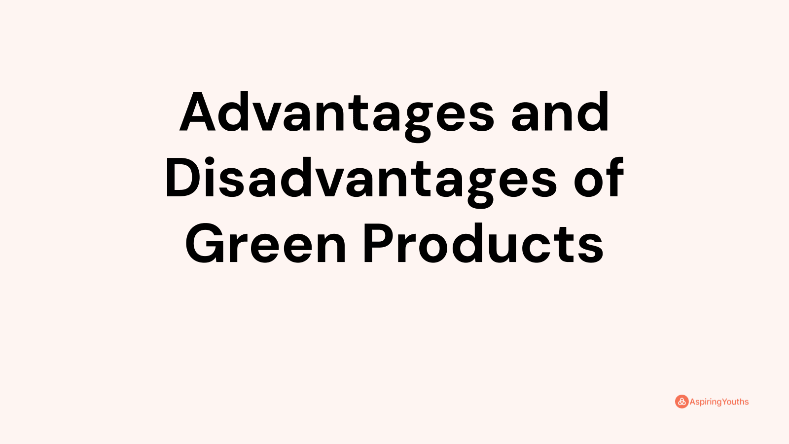 advantages-and-disadvantages-of-green-products