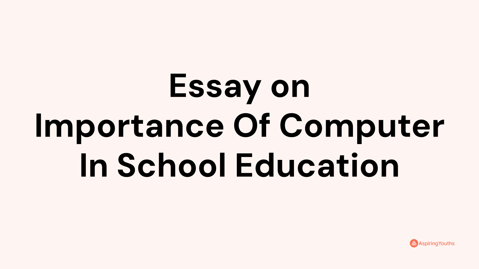 essay-on-importance-of-computer-in-school-education