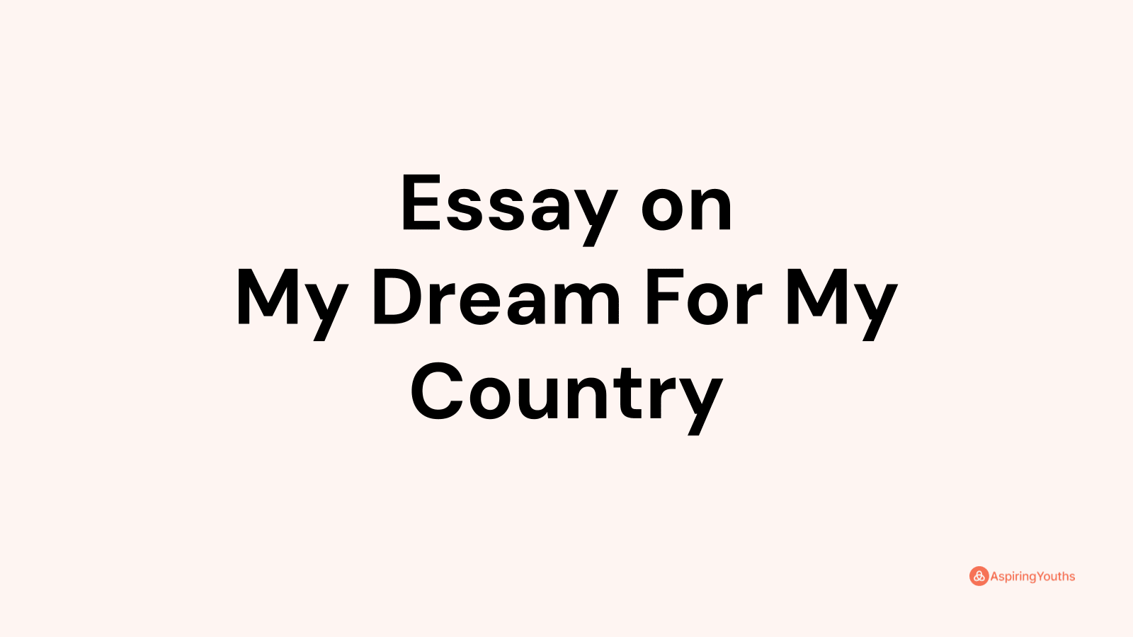 my dream for my country essay