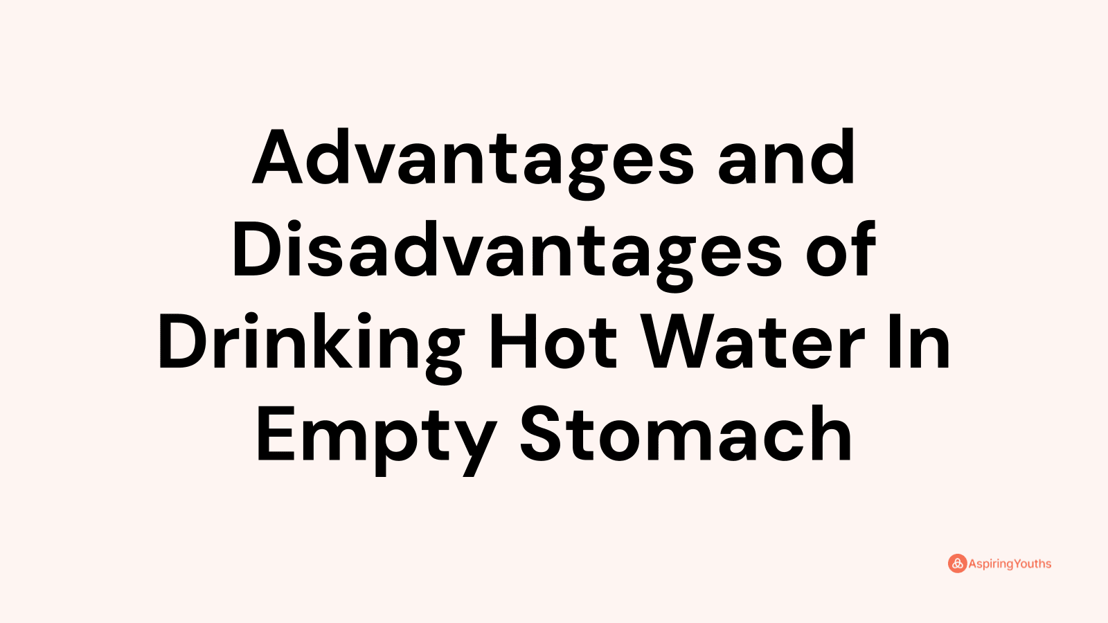 advantages-and-disadvantages-of-drinking-hot-water-in-empty-stomach