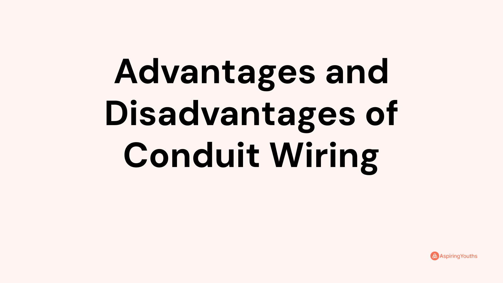 advantages-and-disadvantages-of-conduit-wiring