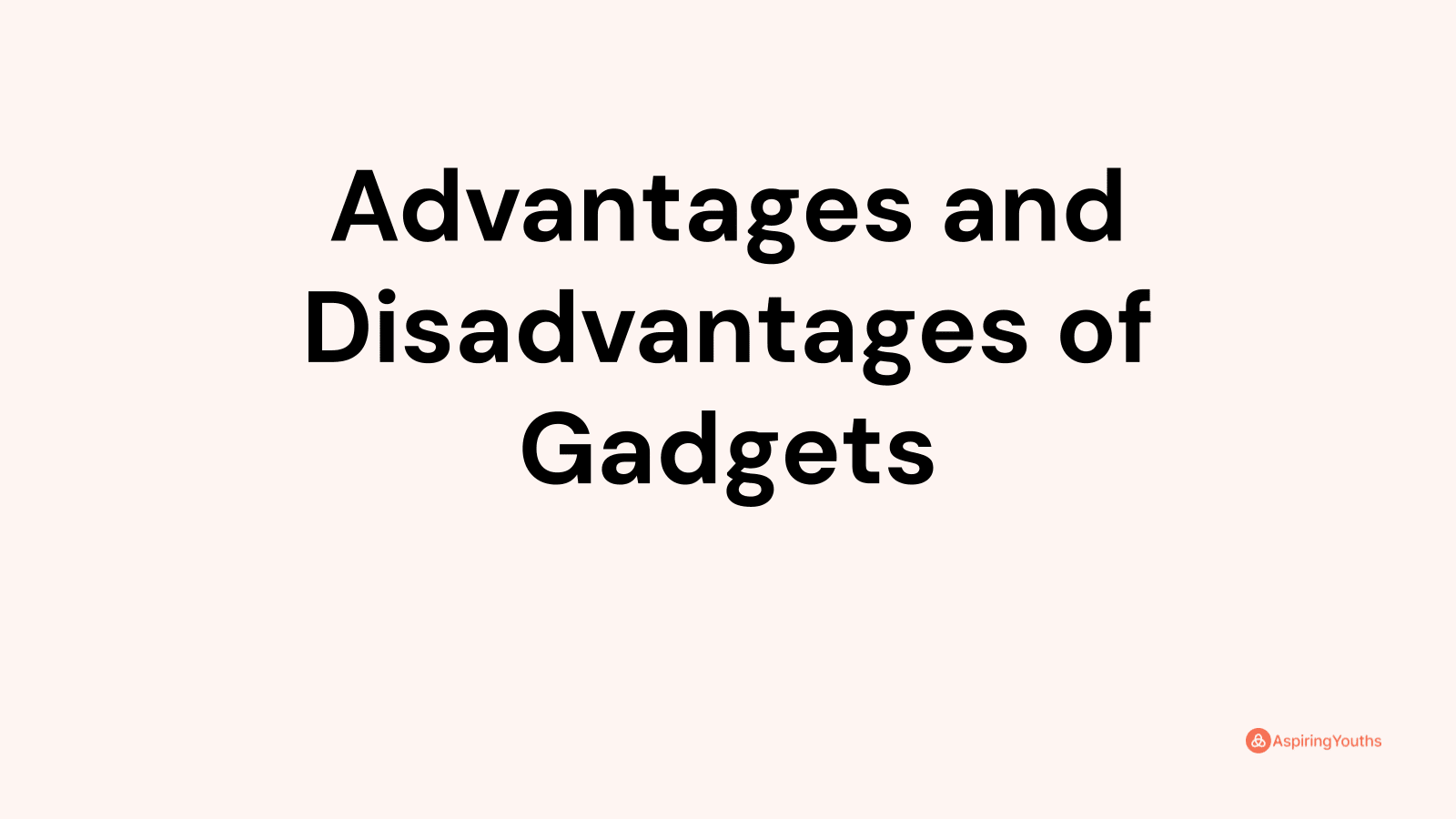 essay on gadgets advantages and disadvantages