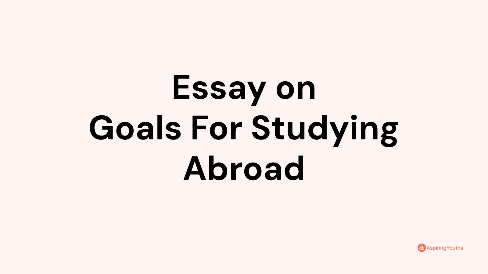 goals for studying abroad essay