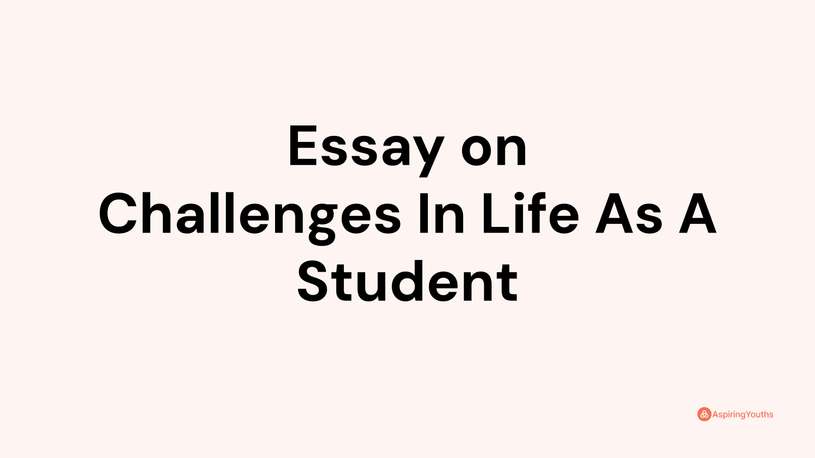 essay-on-challenges-in-life-as-a-student