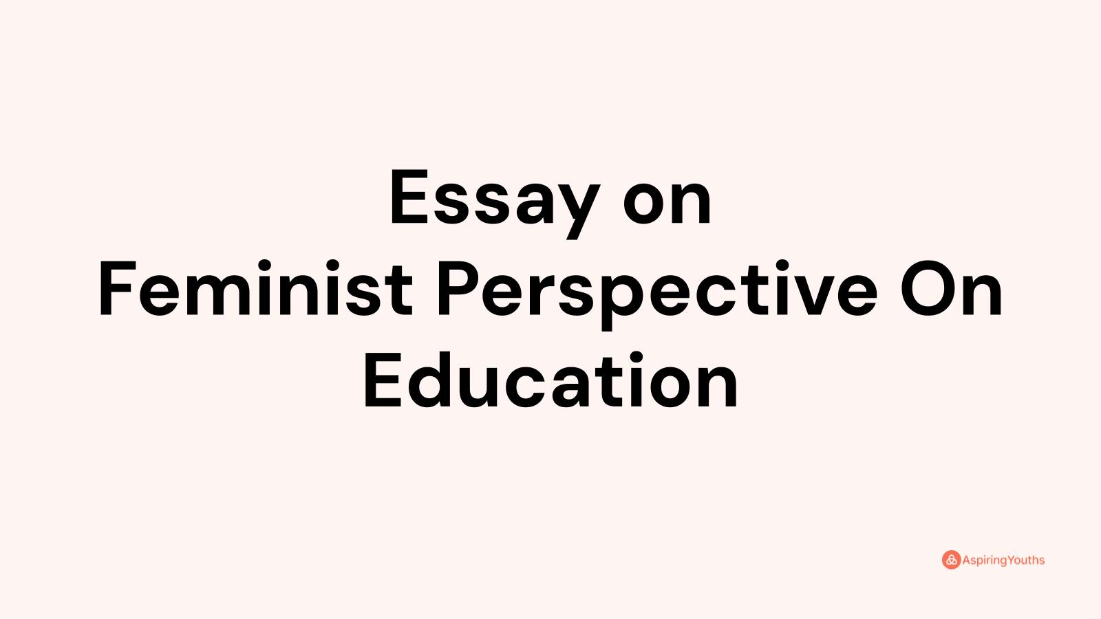 feminist perspective on education essay