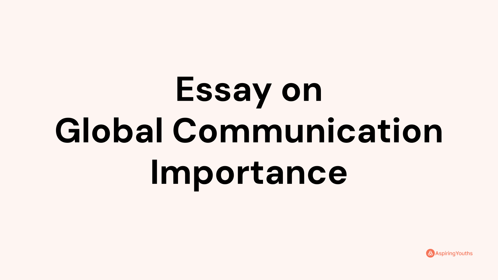 essay on global communication