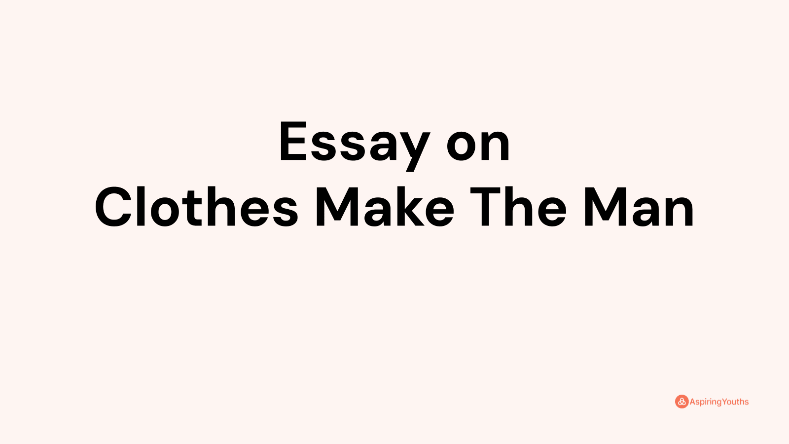 clothes make the man essay