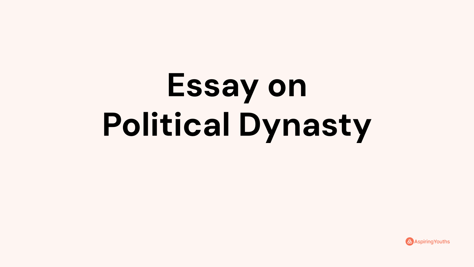 political dynasty essay conclusion