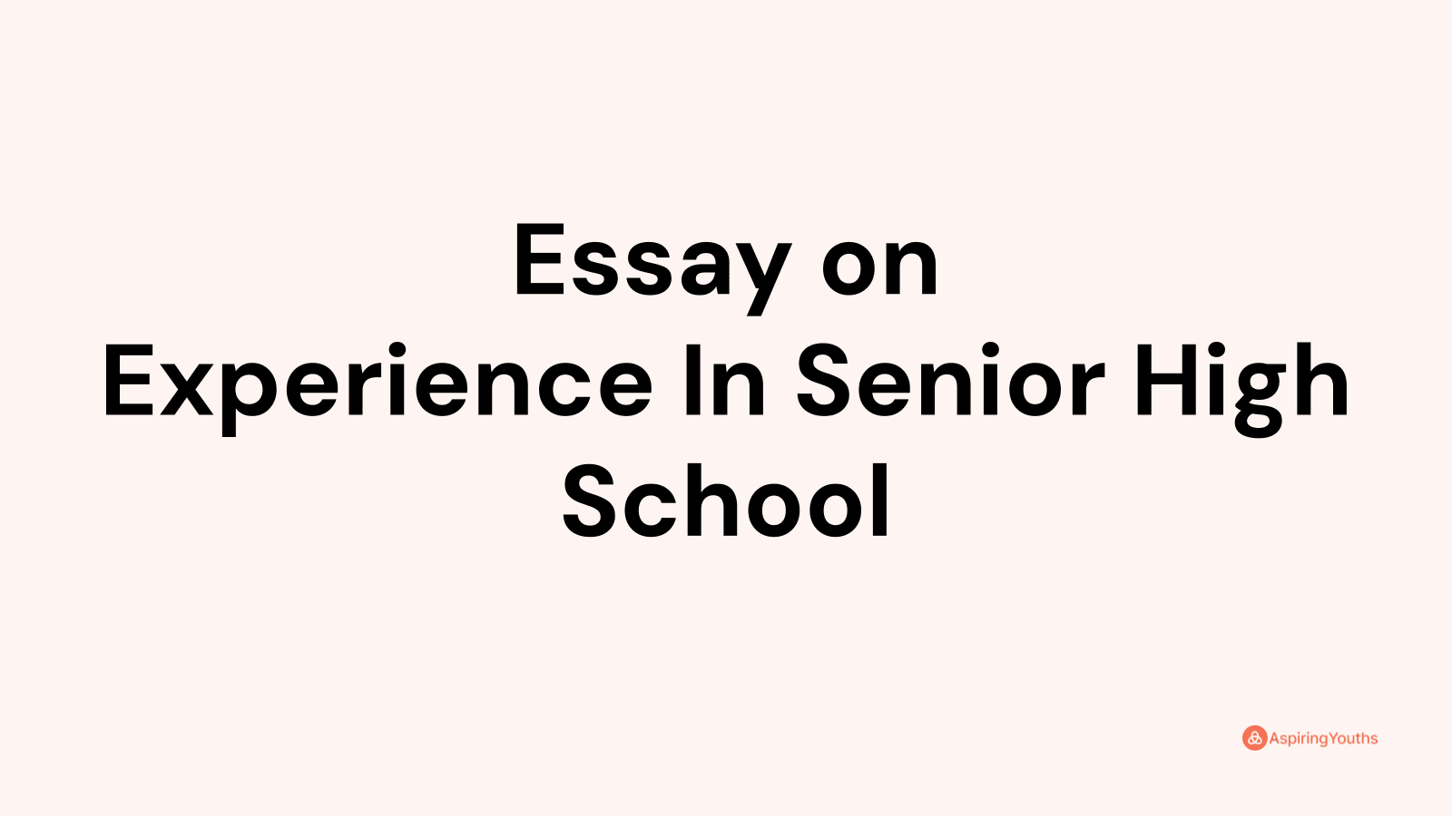 essay about experience in senior high school