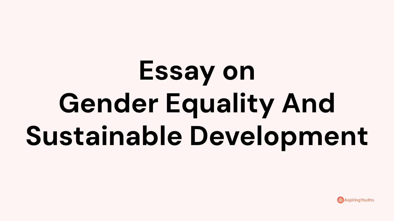 Essay on Gender Equality And Sustainable Development