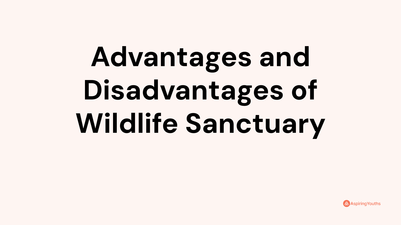 advantages-and-disadvantages-of-wildlife-sanctuary