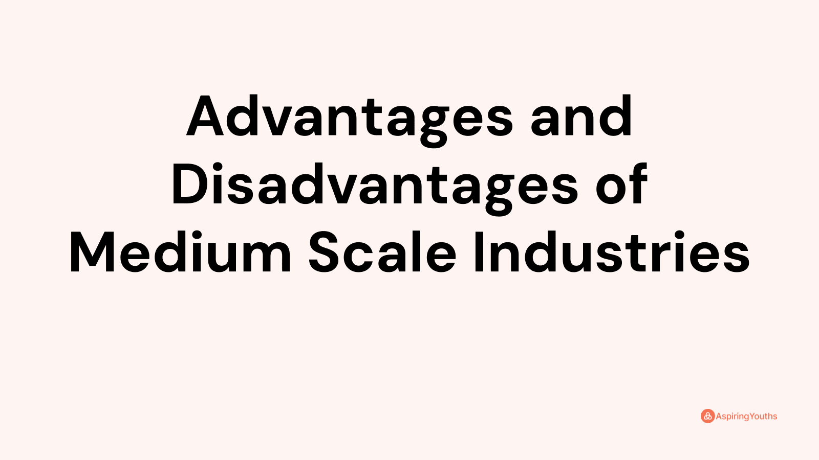 advantages-and-disadvantages-of-medium-scale-industries