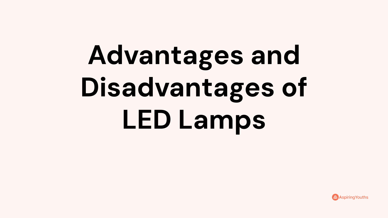 Advantages and Disadvantages of LED Lamps