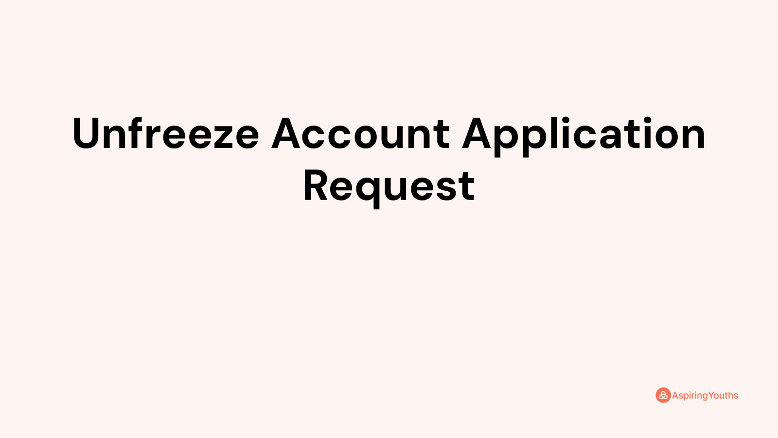 Unfreeze Account Application Request (with Samples & PDFs)