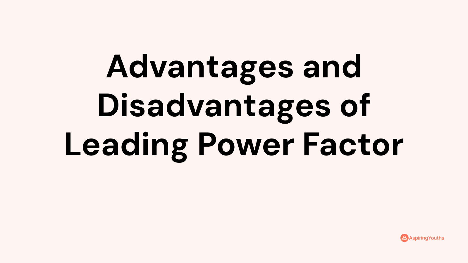 advantages-and-disadvantages-of-leading-power-factor