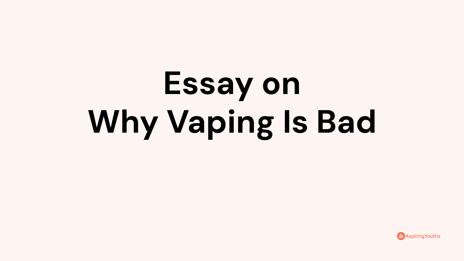 1 page essay on why vaping is bad