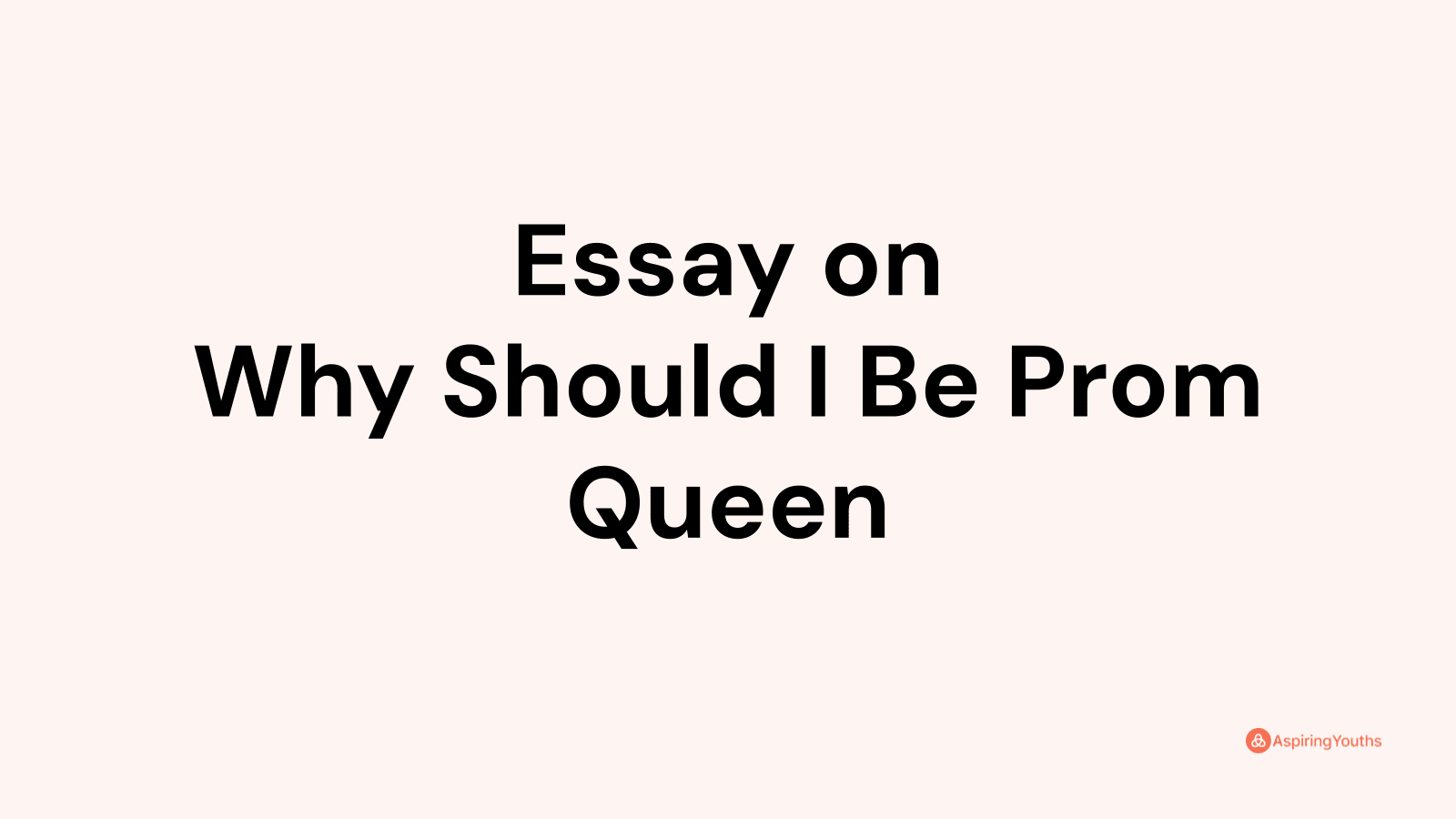 prom queen essay