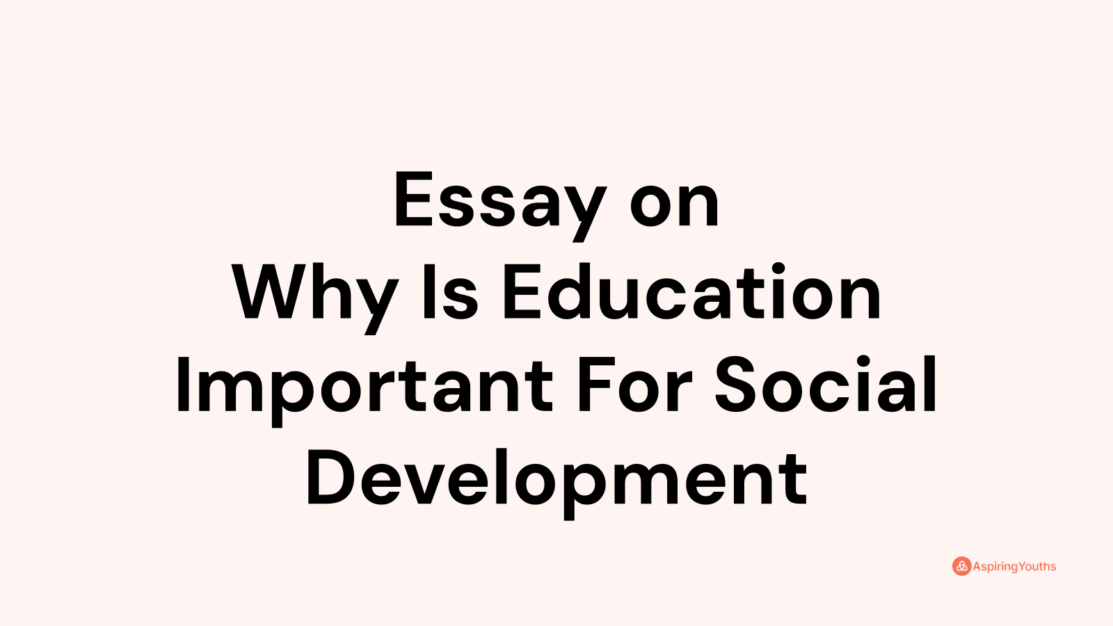 why is education important for social development essay
