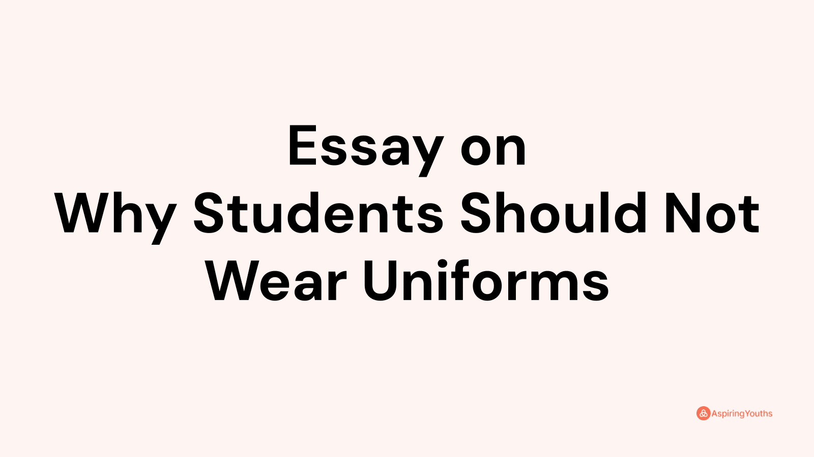 why students should not wear school uniforms essay