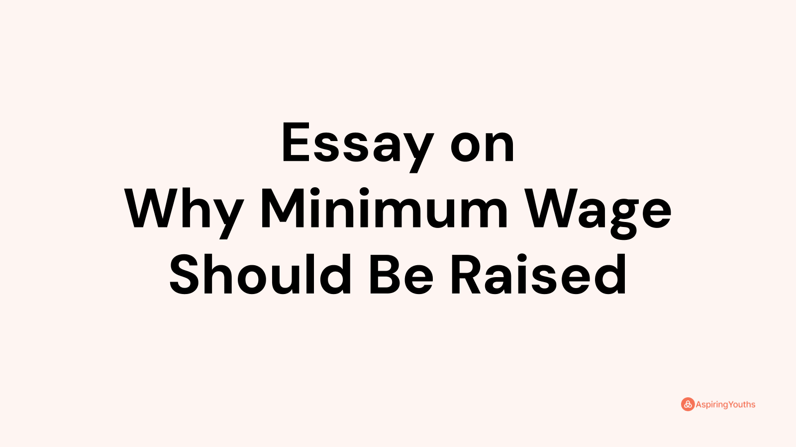 why the minimum wage should be raised essay