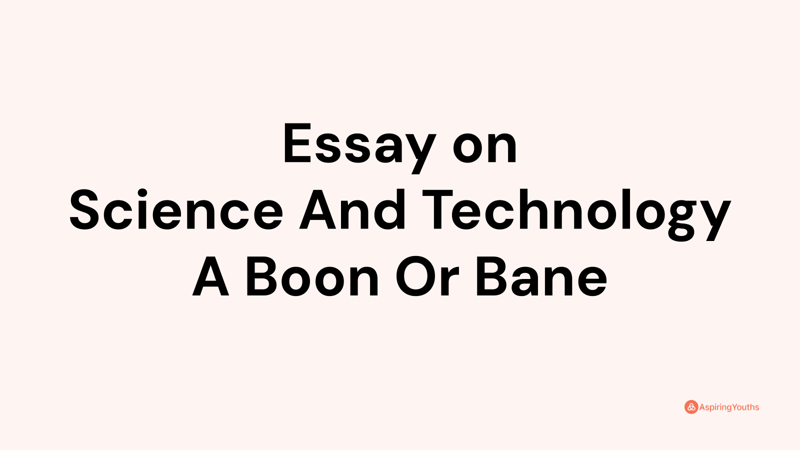 science boon or bane essay 300 words