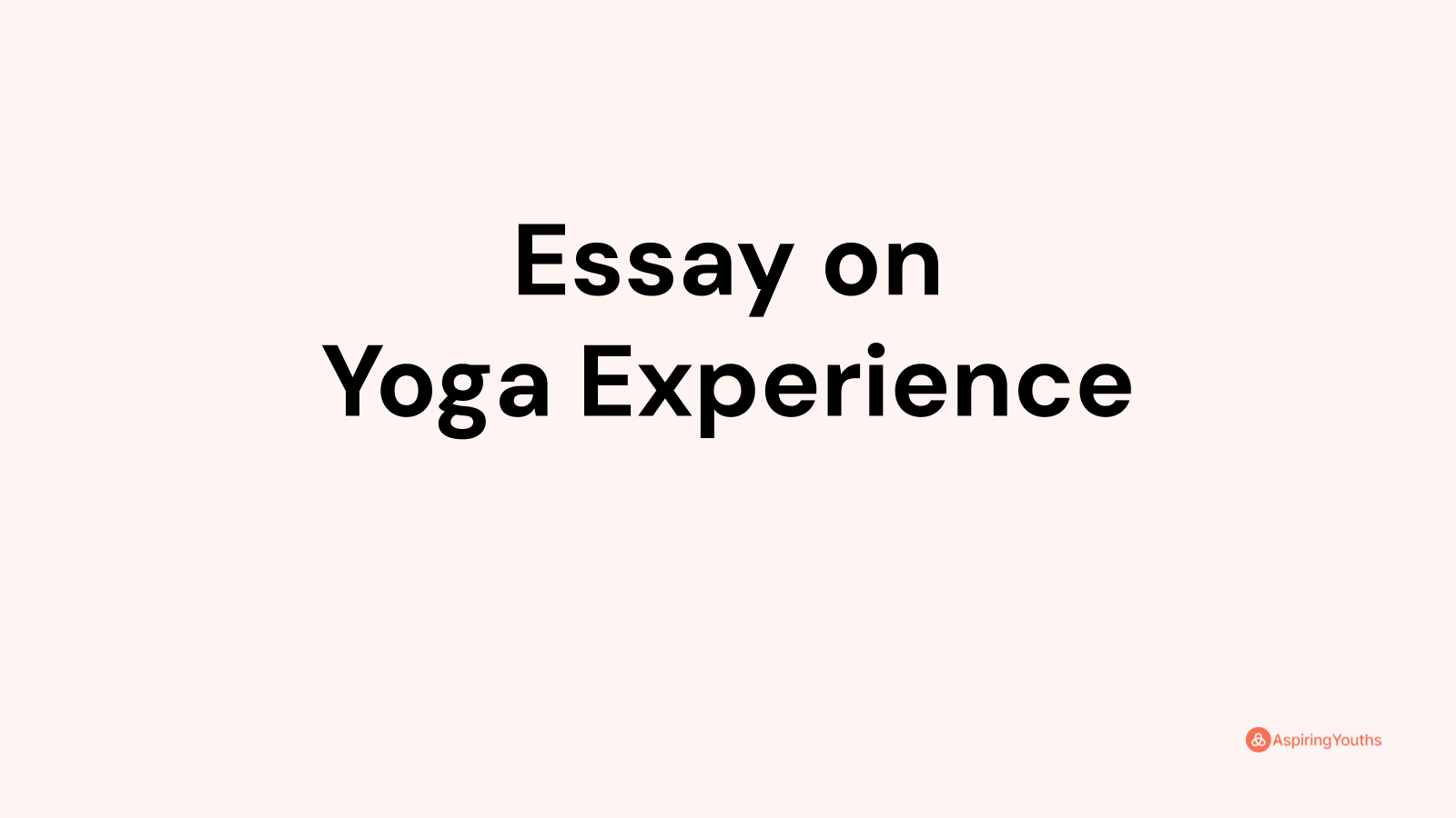 Essay on Yoga Experience