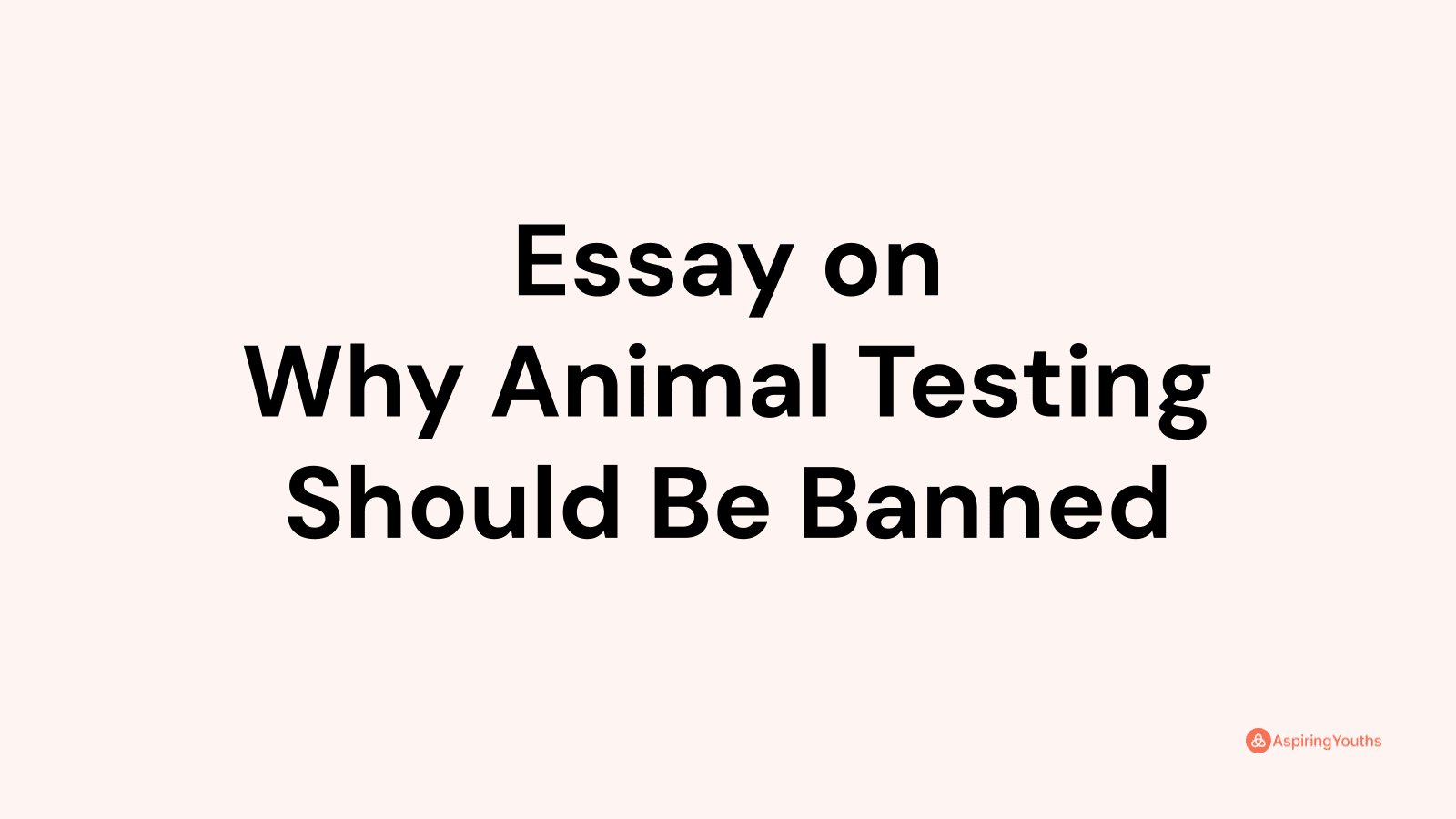 animal testing be banned essay