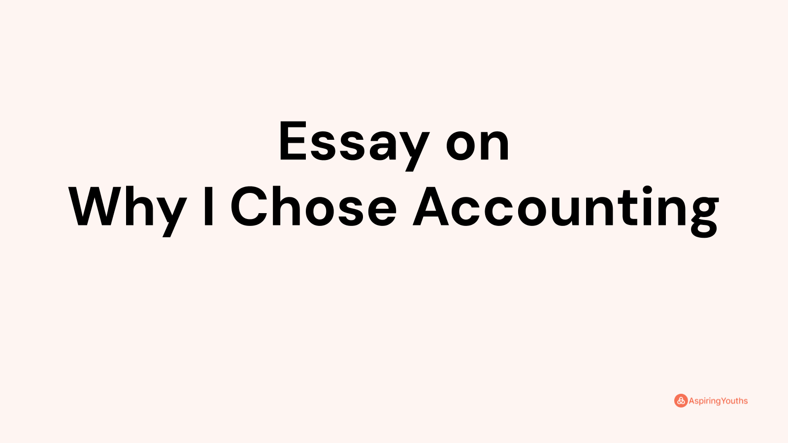 why i chose accounting essay